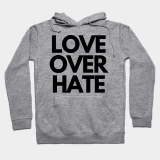 Love over hate Hoodie